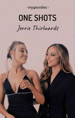 Jerrie Thirlwards//one Shots