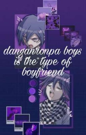 Danganronpa Is The Type Of Boyfriend/girlfriend (pedidos Libres)