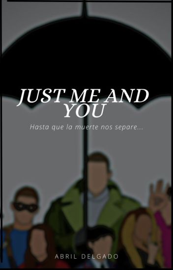 History Tua "just Me And You (5 And T/n)"