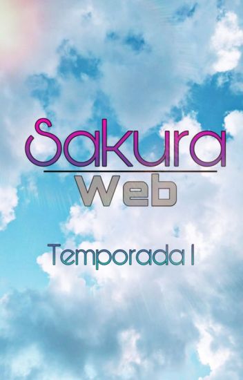 Sakura Web, Temporada 01:comienzos