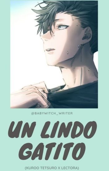 Un Lindo Gatito (kuroo X Lectora) +18