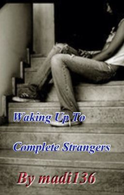 Waking up to Complete Strangers