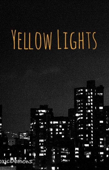 Yellow Lights.