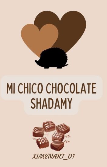 "mi Chico Chocolate" (shadamy)