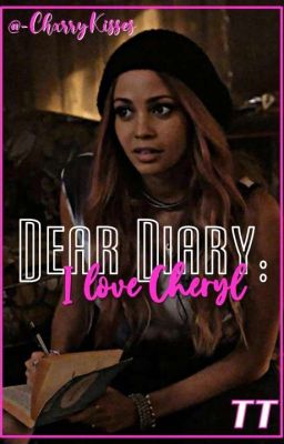 Dear Diary: I Love Cheryl