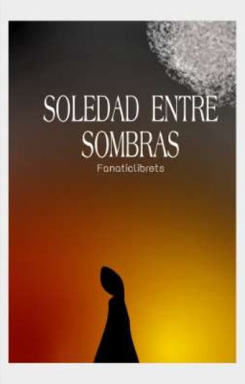 Soledad Entre Sombras.