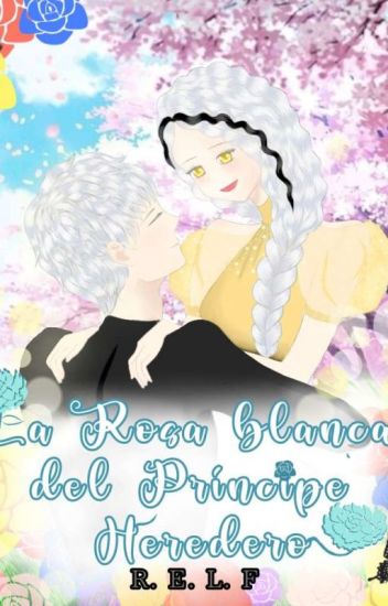 La Rosa Blanca Del Principe Heredero