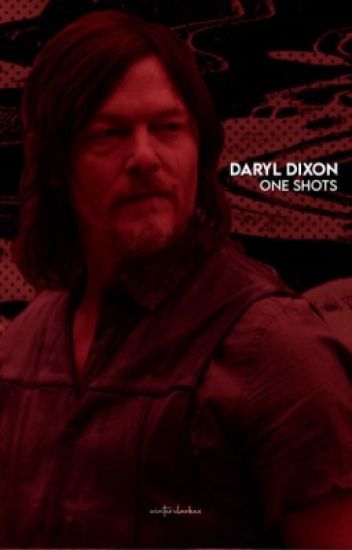 𝐎𝐧𝐞 𝐒𝐡𝐨𝐭𝐬 ; Daryl Dixon