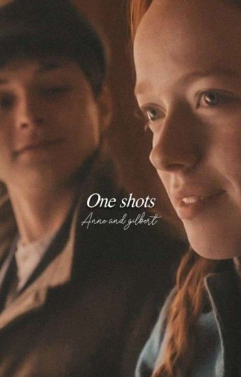 Oneshots ─ Anne & Gilbert.