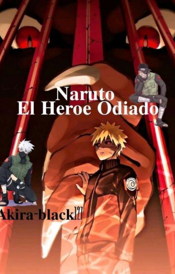Naruto : El Héroe Odiado.