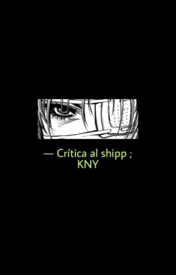 ⚘┋critica Al Shipp ; Kny