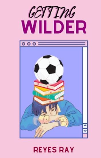 Getting Wilder ✔️