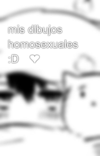 Mis Dibujos Homosexuales :d✨❤️🏳️‍🌈