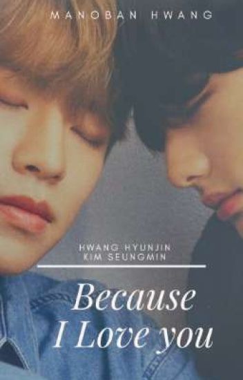 Because I Love You | Hyunmin