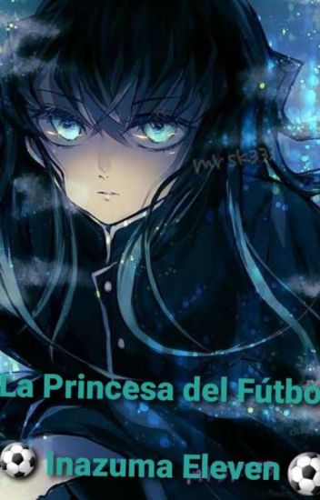 La Princesa Del Fútbol (inazuma Eleven X Tn)
