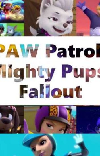 Paw Patrol: Mighty Pups: Fallout