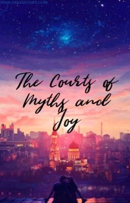 the Courts of Myths and joy