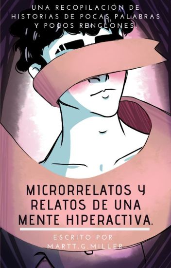 Microrrelatos Y Relatos De Una Mente Hiperactiva.