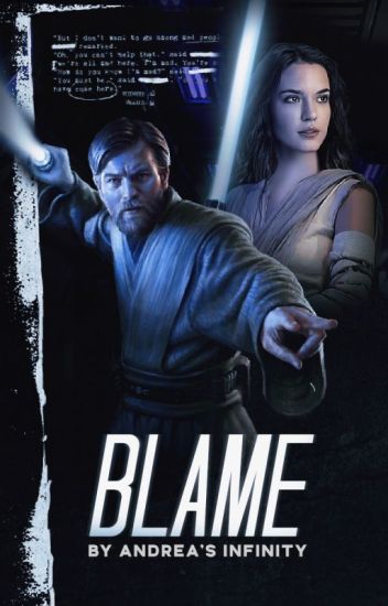 Blame ━ Obi-wan Kenobi
