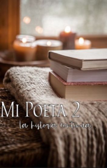 Mi Poeta 2 - La Historia Continúa...