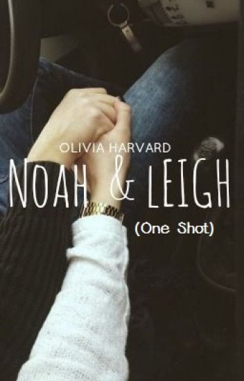 Noah And Leigh (one Shot)