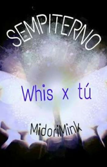Sempiterno (whis X Tú) [pausado]