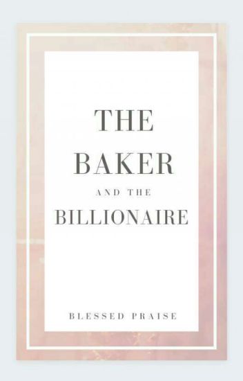 The Baker And The Billionaire
