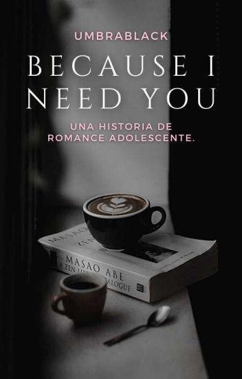 Because I Need You.© [saga Miedos Y Amor #6] Lgbt