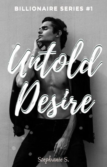 Billionaire Series 1: Untold Desire