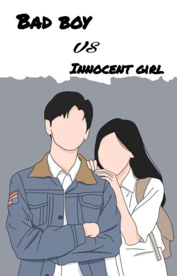 Bad Boy Vs Innocent Girl