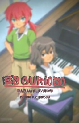 Es Curioso - Inazuma Eleven Go - One-shot