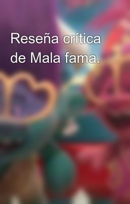 Reseña Crítica De Mala Fama.