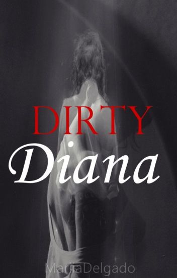 Dirty Diana (michael Jackson Fanfic)