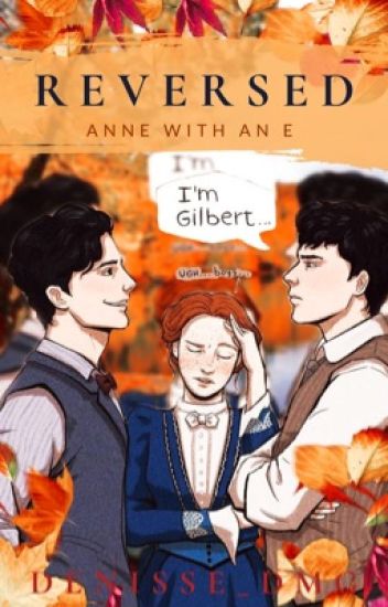 Reversed. "anne With An E"