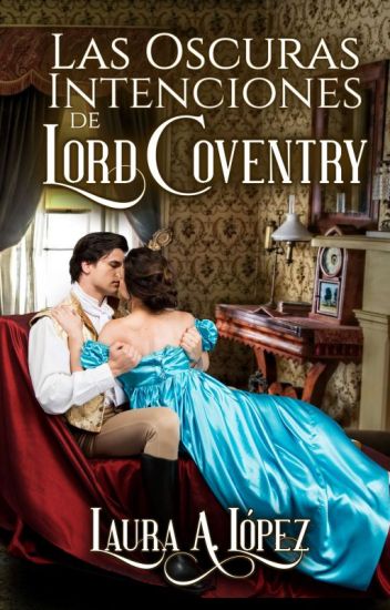 Las Oscuras Intenciones De Lord Coventry [publicada En Amazon]