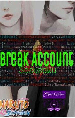 Break Account [sasusaku] (naruto)