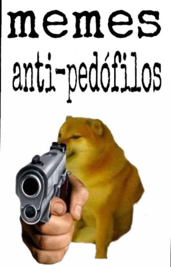 • Memes Anti-pedófilos•