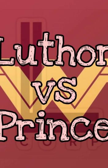 Luthor Vs Prince