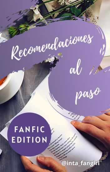 Recomendaciones Al Paso [fanfic Edition]