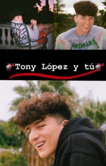 Tony López Y Tú 🚁♥️te Amo♥️🚁 (terminada)💕