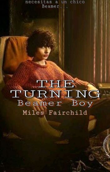The Turning-beamer Boy (miles Fairchild Y Tú)