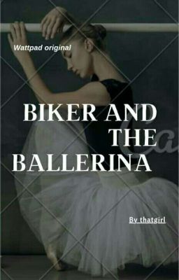Biker and the Ballerina | Complete |