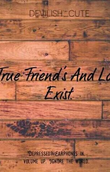 True Friend's And Love Exist♡