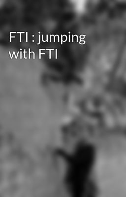 fti : Jumping With fti