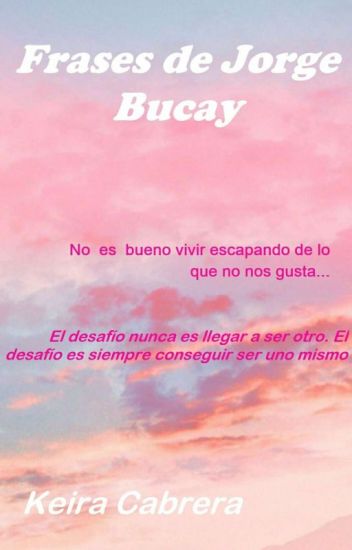 Frases De Jorge Bucay [completa ✔]