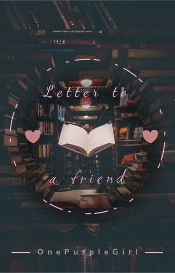 《letter To A Friend》luzuplay ♡