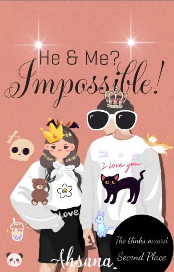 He And Me Impossible