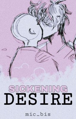 Sickening Desire || Zukaang