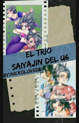 El Trio Saiyayin Del U6. 