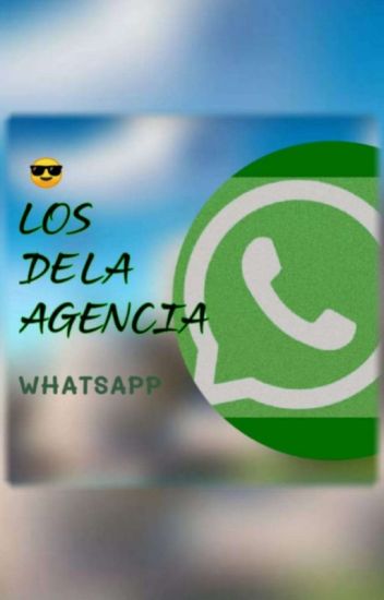 -los De La Agencia 😎-{whatsapp}